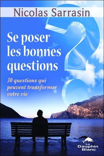[9782894362877] Se poser les bonnes questions - 30 questions qui peuvent transformer votre vie