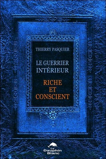 [9782894363089] Le guerrier intérieur - Riche et conscient