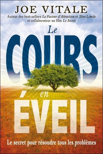 [9782894363157] Le cours en éveil - Le secret pour résoudre tous les problèmes
