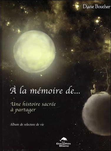 [9782894363881] A la mémoire de... Une histoire sacrée à partager