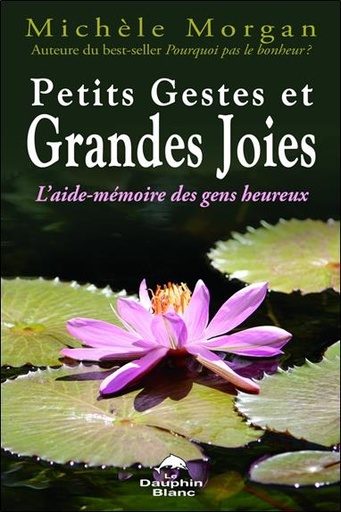 [9782894363959] Petits Gestes et Grandes Joies