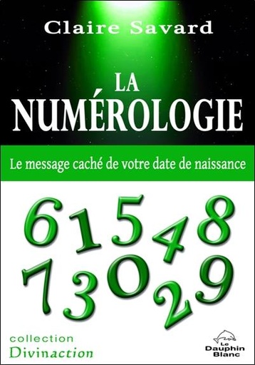 [9782894364604] La numérologie - Le message caché de votre date de naissance