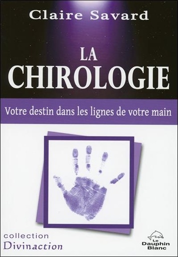 [9782894365540] La chirologie - Votre destin dans les lignes de votre main