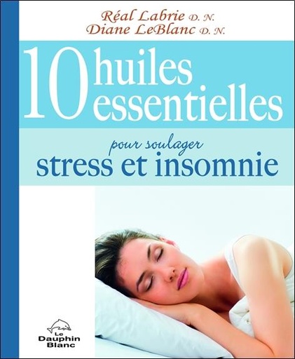 [9782894365717] 10 huiles essentielles pour soulager stress et insomnie