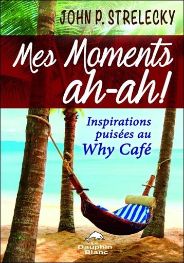 [9782894365847] Mes moments ah-ah ! Inspirations puisées au Why Café