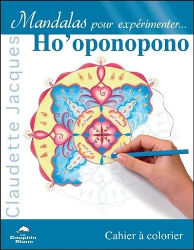 [9782894368084] Mandalas pour expérimenter... Ho'oponopono - Cahier à colorier