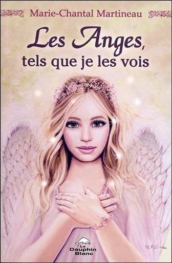 [9782894368206] Les Anges, tels que je les vois