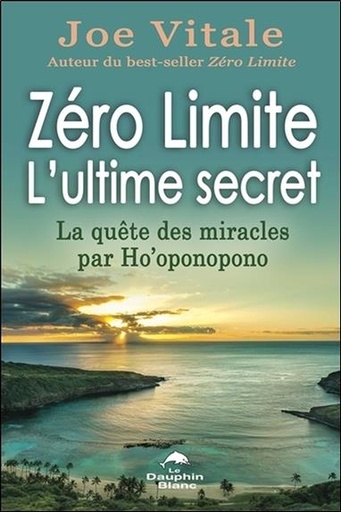 [9782894368589] Zéro Limite - L'ultime secret - La quête des miracles par Ho'oponopono