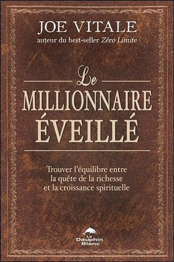[9782894368749] Le millionnaire éveillé - Trouver l'équilibre entre la quête de la richesse et la croissance spirituelle