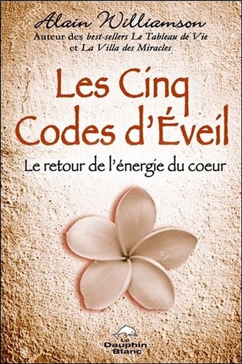 [9782894369104] Les Cinq Codes d'Eveil - Le retour de l'énergie du coeur