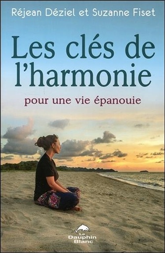 [9782894369210] Les clés de l'harmonie pour une vie épanouie