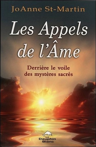 [9782894369401] Les Appels de l'Ame - Derrière le voile des mystères sacrés