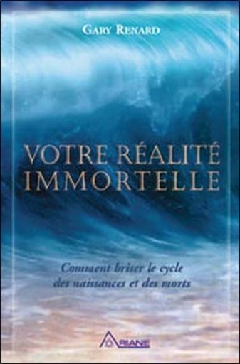 [9782896260379] Votre réalité immortelle