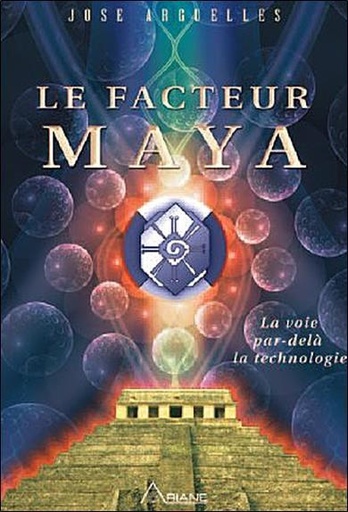 [9782896260812] Le Facteur Maya - La voie par delà la technologie