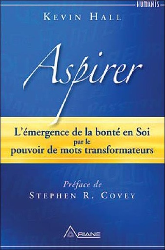 [9782896260843] Aspirer - L'émergence de la bonté en Soi par le pouvoir de mots transformateurs