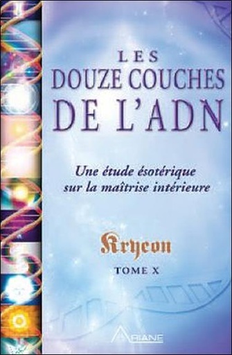 [9782896260904] Les douze couches de l'ADN - Kryeon T.10