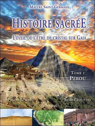[9782896260966] Histoire sacrée - L'éveil de l'être de cristal sur Gaia - Tome 1 : Pérou