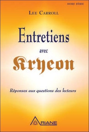 [9782896260980] Entretiens avec Kryeon - Réponses aux questions des lecteurs