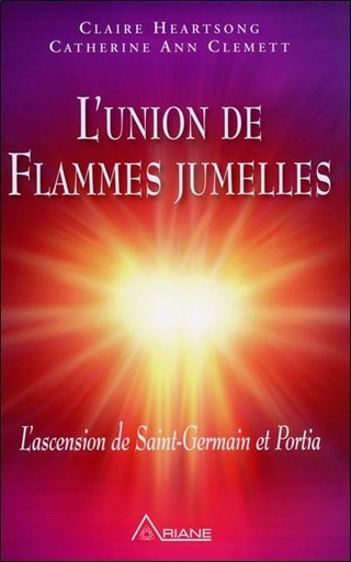 [9782896260997] L'union de flammes jumelles - L'ascension de St-Germain et Portia