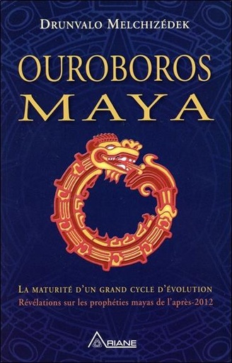 [9782896261185] Ouroboros Maya - La maturité d'un grand cycle d'évolution