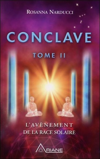 [9782896261215] Conclave T2 - L'avènement de la race solaire