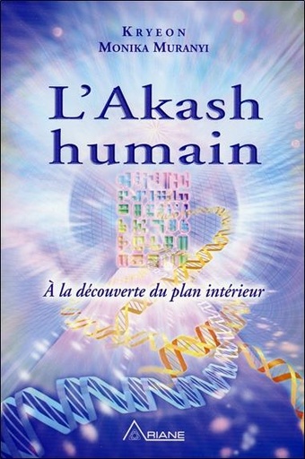 [9782896261703] L'Akash humain - A la découverte du plan intérieur