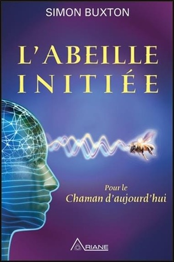 [9782896264230] L'Abeille initiée - Pour le Chaman d'aujourd'hui