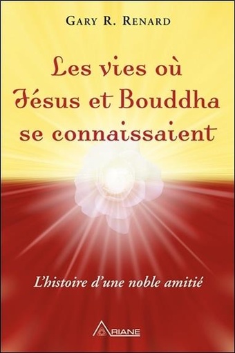 [9782896264346] Les vies où Jésus et Bouddha se connaissaient - L'histoire d'une noble amitié