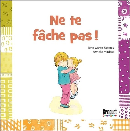 Couverture du livre Ne te fâche pas ! de Armelle Modéré