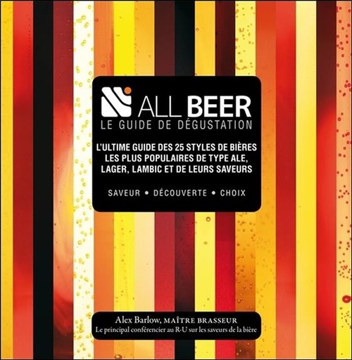 Couverture du livre Le guide de dégustation All Beer de Alex Barlow