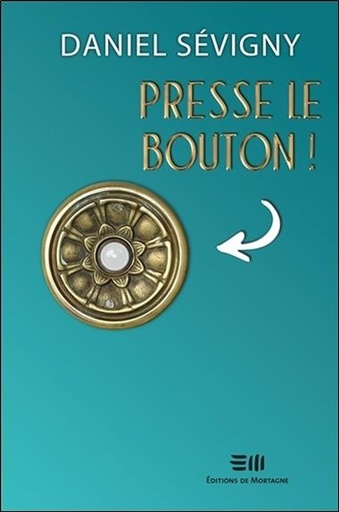 [9782896624140] Presse le bouton !