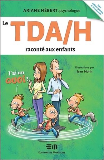 [9782896625932] Le TDA/H raconté aux enfants - J'ai un Quoi ?