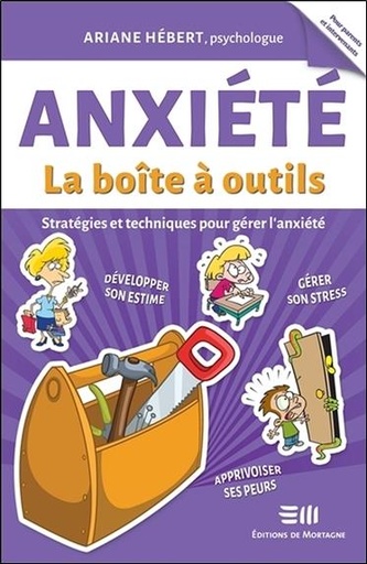 [9782896626397] Anxiété - La boîte à outils - Stratégies et techniques pour gérer l'anxiété