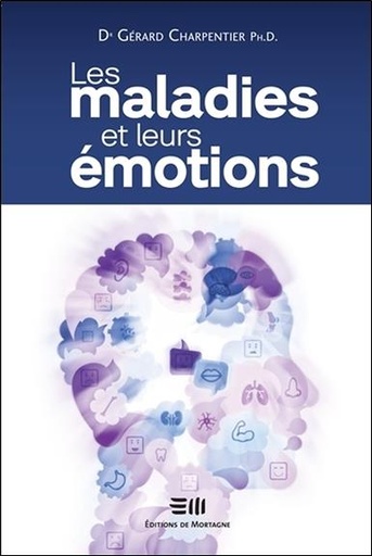 [9782896627646] Les maladies et leurs émotions