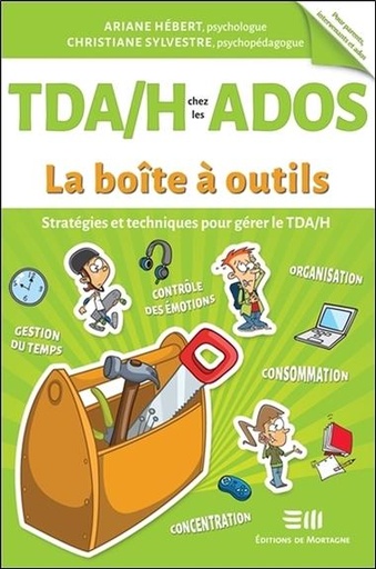 [9782896629022] TDAH chez les ados - Stratégies et techniques pour gérer le TDAH