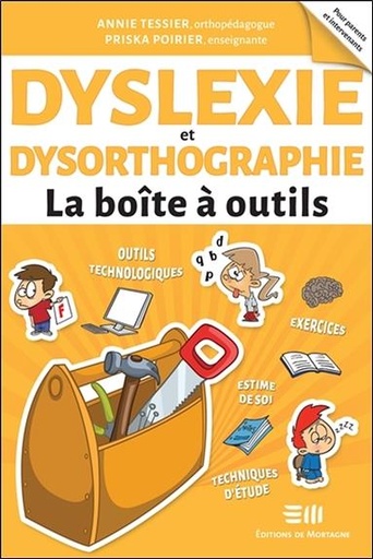 Couverture du livre Dyslexie et dysorthographie - La boîte à outils de Annie Tessier