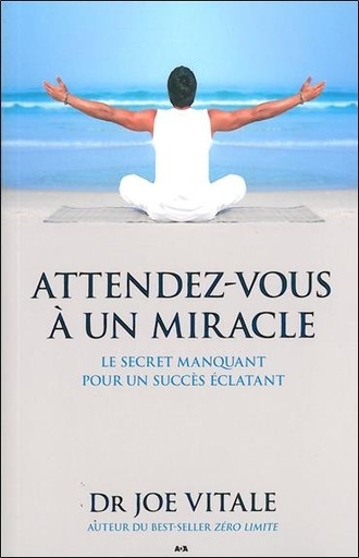 Couverture du livre Attendez-vous à un miracle de Joe Vitale