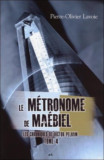 [épuisé] Le métronome de Maébiel - Les chroniques de Victor Pelham T4