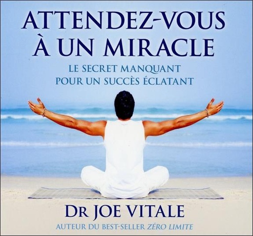 Couverture du livre Attendez-vous à un miracle - Livre audio 2 CD de Joe Vitale