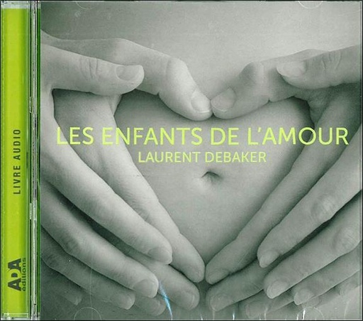 Couverture du livre Les enfants de l'amour - Livre audio de Laurent Debaker