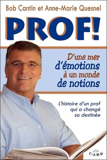 Couverture du livre Prof ! D'une mer d'émotions à un monde de notions de Anne-Marie Quesnel