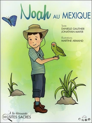[9782896970445] Noah au Mexique - A la découverte des sites sacrés