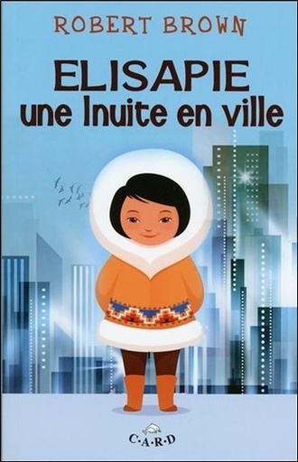 [9782896970551] Elisapie - Une Inuite en ville