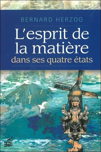 Couverture du livre L'esprit de la matière dans ses quatre états de Bernard Herzog