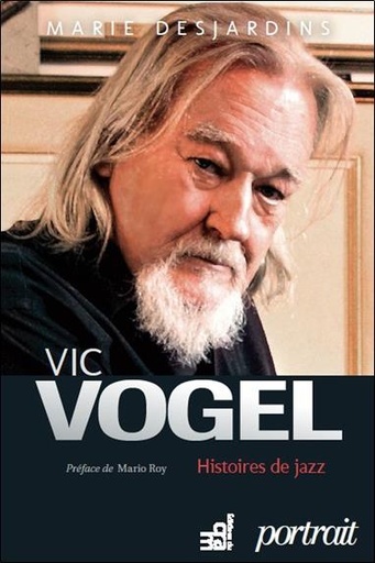 [9782897210595] Vic Vogel - Histoires de jazz - Portrait