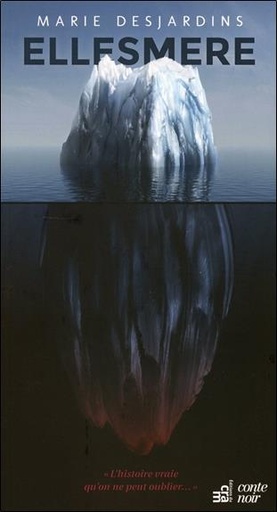 [9782897210809] Ellesmere - L'histoire vraie qu'on ne peut oublier...