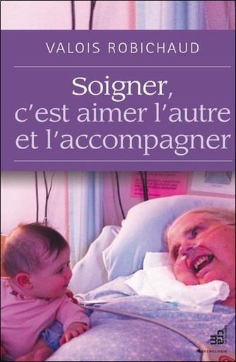[9782897210830] Soigner, c'est aimer l'autre et l'accompagner