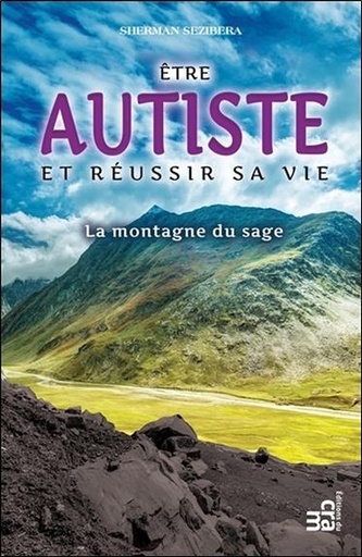 [9782897211073] Etre autiste et réussir sa vie - La montagne du sage
