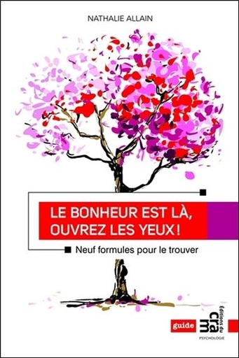 [9782897211844] Le bonheur est là, ouvrez les yeux ! - Neuf formules pour le trouver