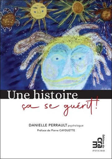 [9782897212742] Une histoire ça se guérit !